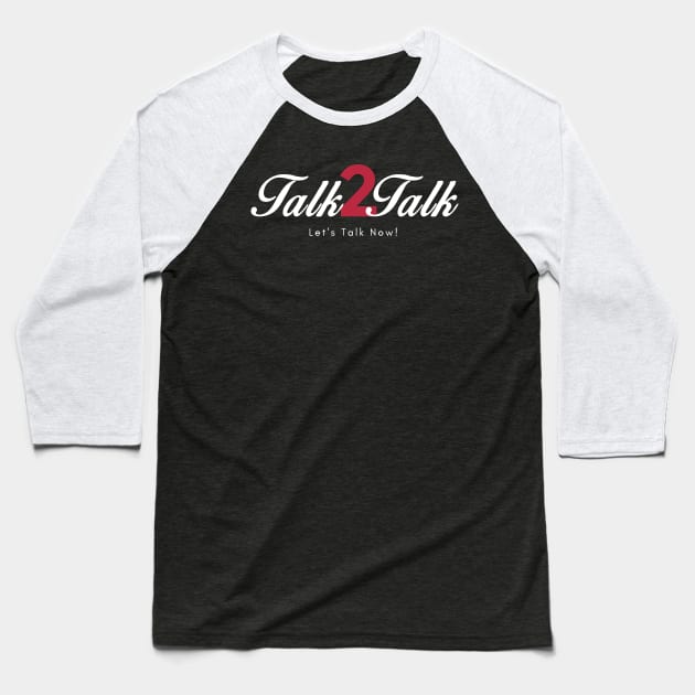 Talk 2 Talk logo Baseball T-Shirt by Talk 2 Talk